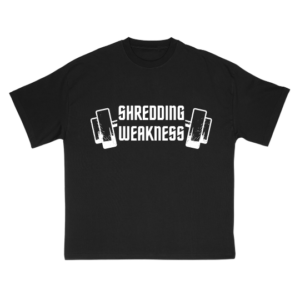 Shredding Weakness | Workout T-Shirt